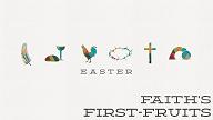 Faiths First Fruits - small picture
